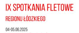 Plakat na białym tle czerwoną szynką napis na górze 9 spotkania fletowe regionu łódzkiego, poniżej czwarty piąty czerwca 2025