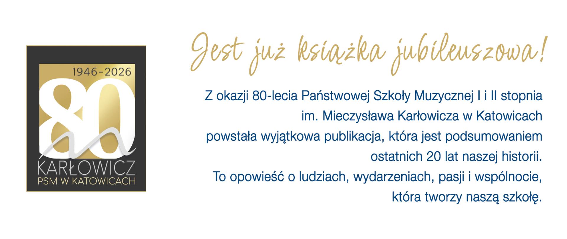 Baner promocyjny książki jubileuszowej wydanej z okazji 80-lecia Państwowej Szkoły Muzycznej I i II stopnia im. Mieczysława Karłowicza w Katowicach. Na obrazie widoczna jest okładka książki, fragmenty spisu treści oraz opis publikacji podsumowującej lata 2006–2026.