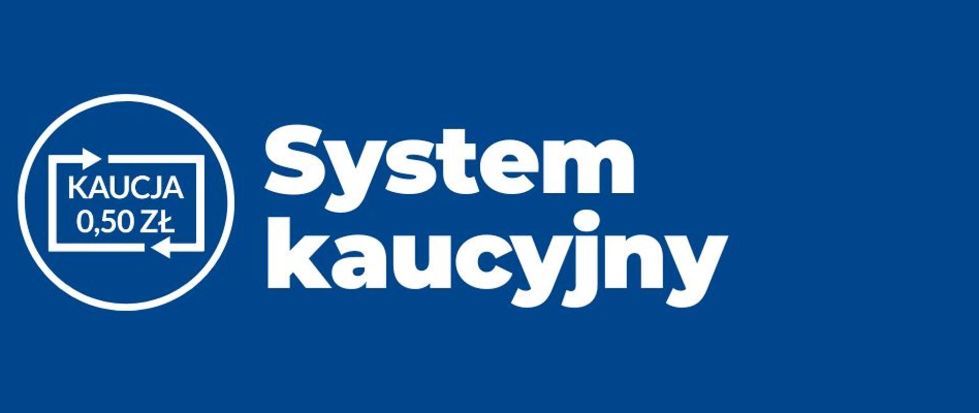 na banerze widoczny jest napis System kaucyjny, z lewej strony widnieje oznakowanie systemu kaucyjnego: kaucja 0,50 zł. 