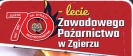 Zdjęcie przedstawia plakat informujący o uroczystości 70 - lecia zawodowego pożarnictwa w Zgierzu. Na zdjęciu widać samochód ratowniczo-gaśniczy na tle płonącego budynku.