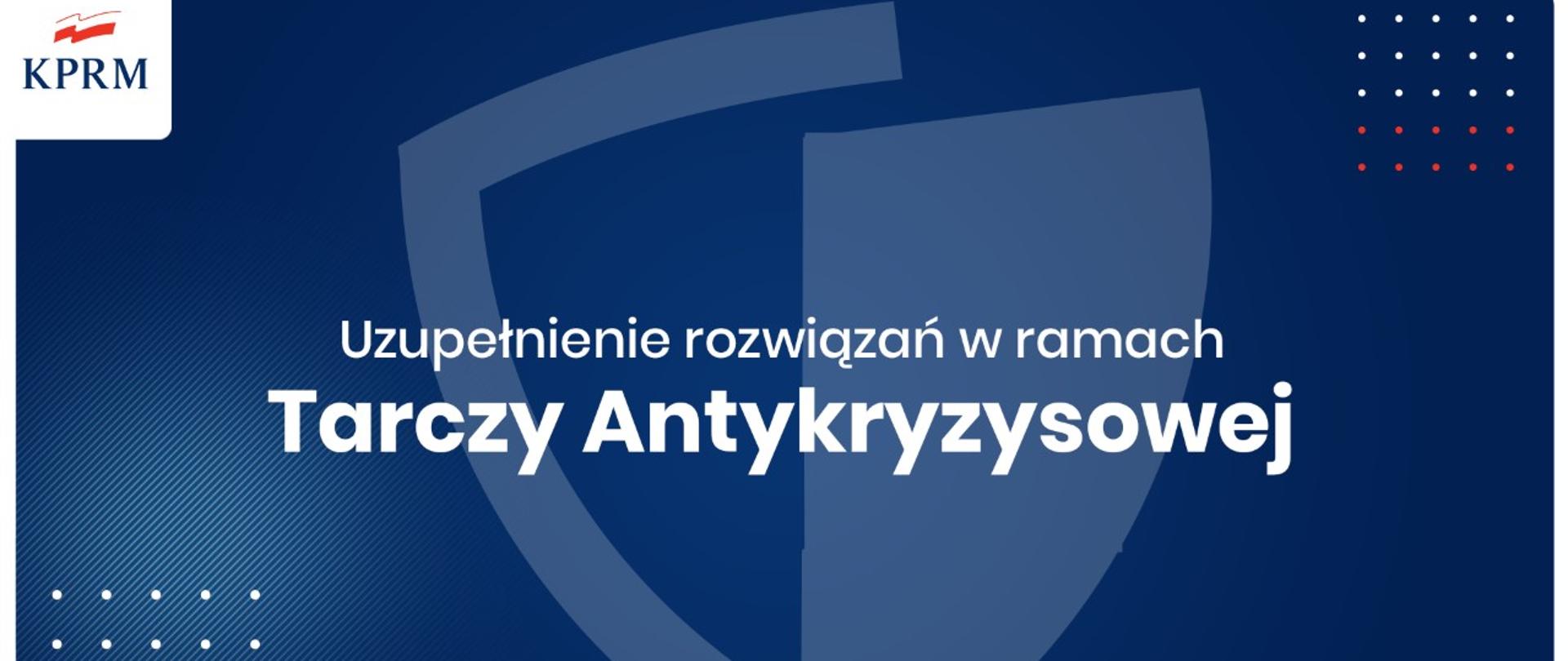 Napis: Uzupełnienie rozwiązań w ramach Tarczy Antykryzysowej