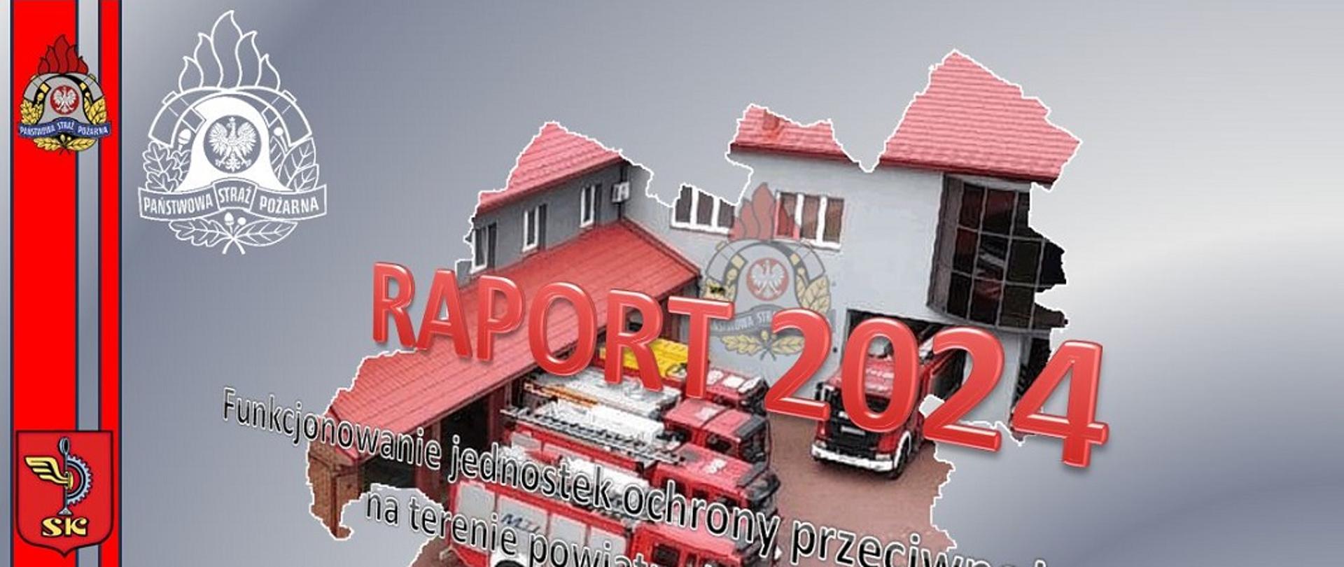 Zdjęcie przedstawiające mapę powiatu skarżyskiego wewnątrz której umieszczone są pojazdy gaśnicze. Na mapie widnieje napis raport 2024. Po lewej stronie znajduje się pas czerwony na, którym widnieją loga PSP, Miasta Skarżyska-Kamiennej oraz powiatu skarżyskiego. 