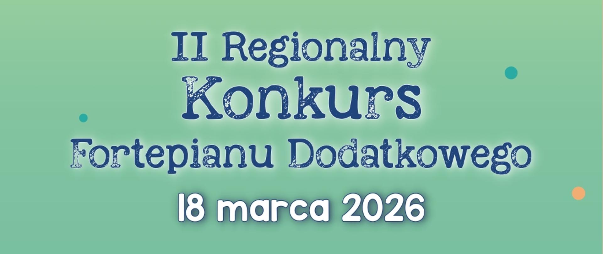 Baner II Regionalnego Konkursu Fortepianu Dodatkowego, zielone tło, niebieskie i białe litery