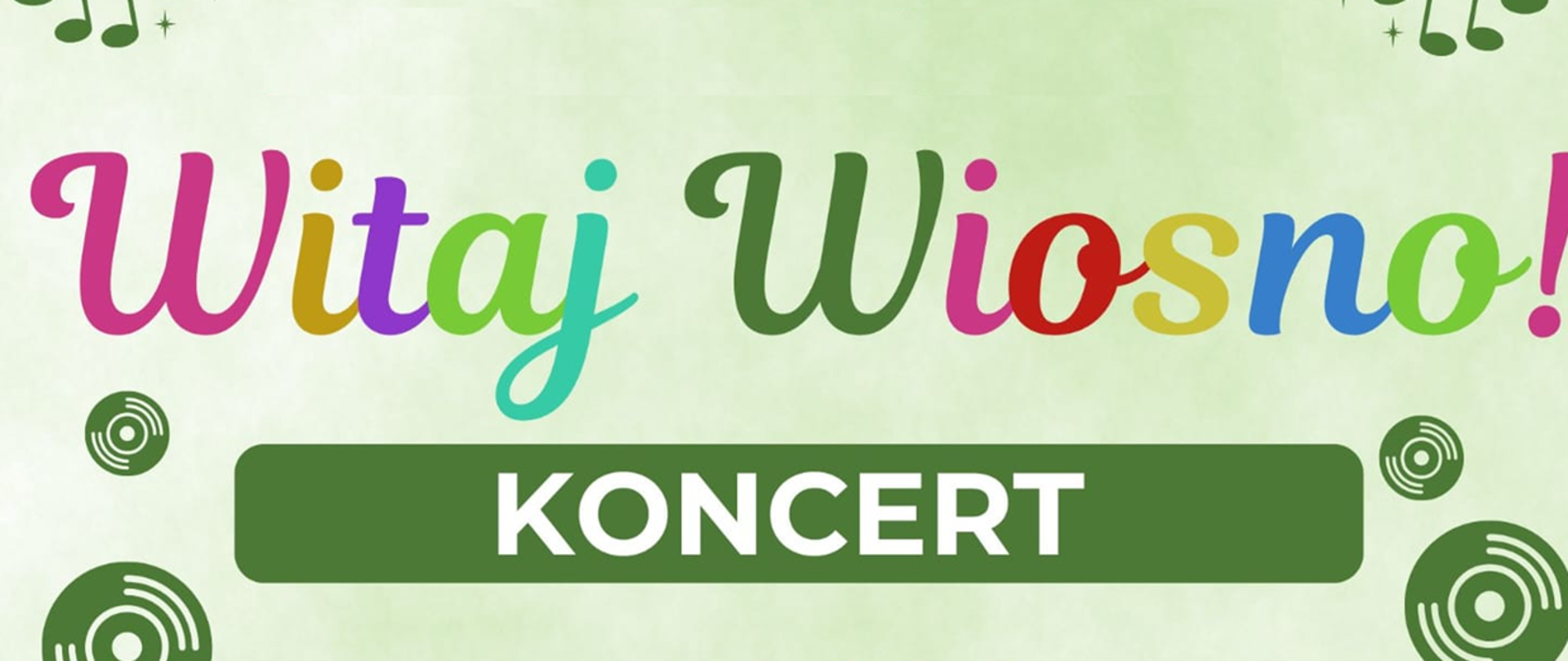 Plakat w kolorze zielonym. Tekst - "Witaj Wiosno" - jest w różnych kolorach.