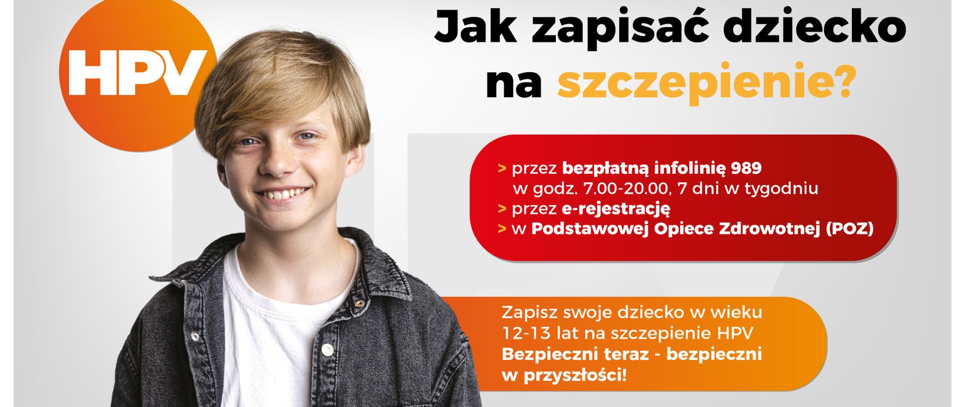 Z lewej strony chłopiec w białej koszulce i ciemnej koszuli, w lewym górnym rogu napis HPV, Po prawej napisy: Jak zapisać dziecko na szczepienie?