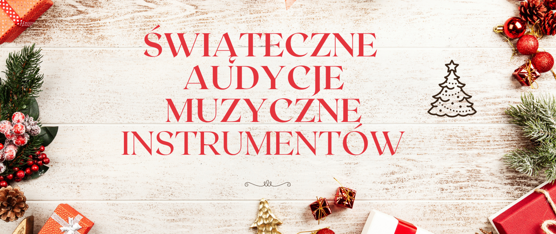 Zdjęcie. Tło to zabielone drewniane deski. Na rogach znajdują się elementy świąteczne, szyszki, bombki, zapakowane prezenty, gałązki. choinki. Na środku widnieje napis: Świąteczne audycje muzyczne instrumentów.