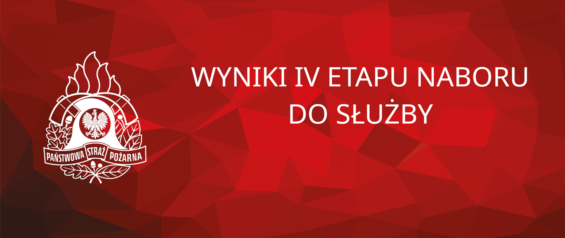 Na czerwonym tle, z lewej strony logo PSP a po prawej napis "Wyniki IV etapu naboru do służby"