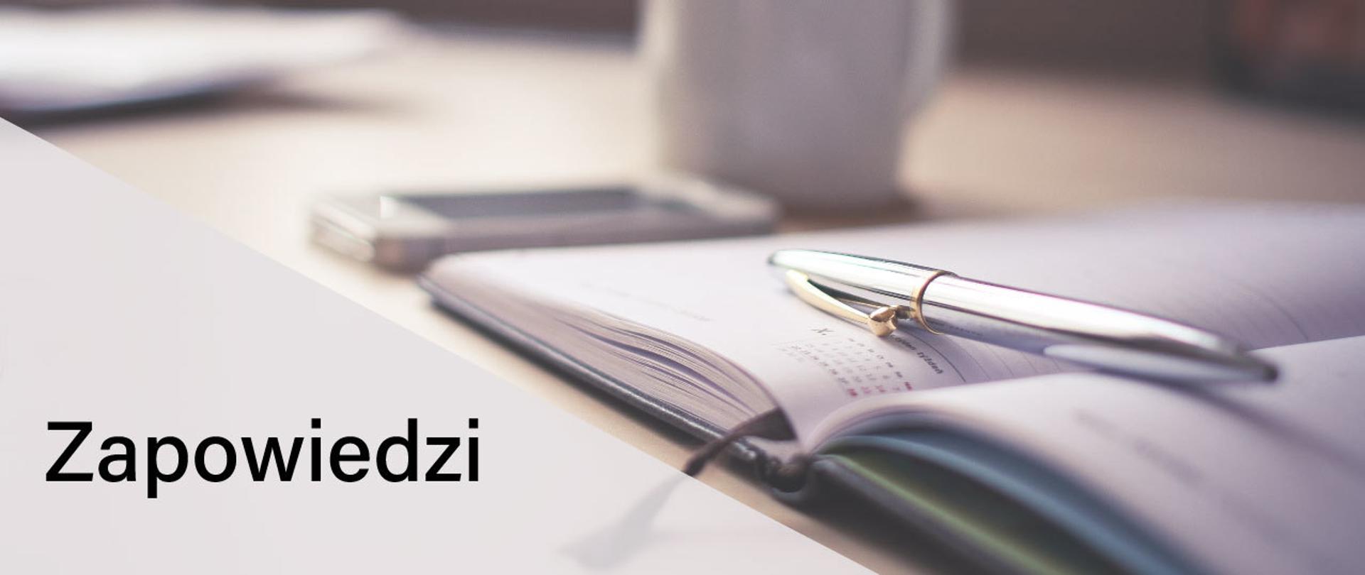 Otwarty kalendarz z długopisem i napis: Zapowiedzi