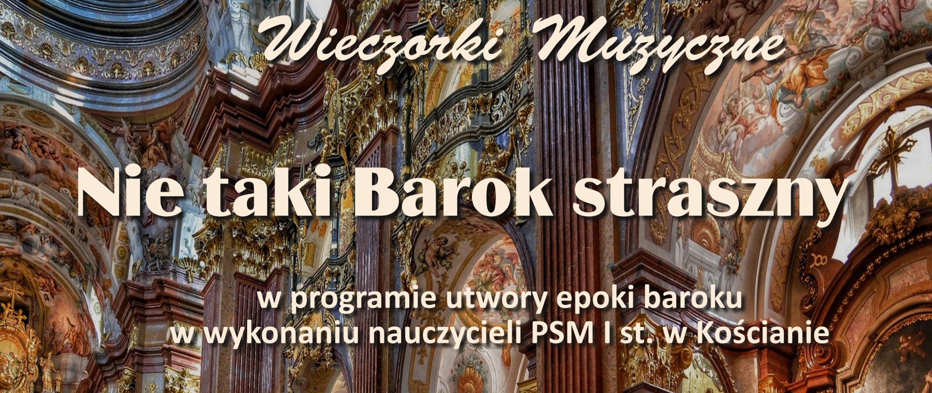 plakat koncertu z cyklu "Wieczorki muzyczne" - Nie taki Barok straszny - na tle barokowego wnętrza kościoła