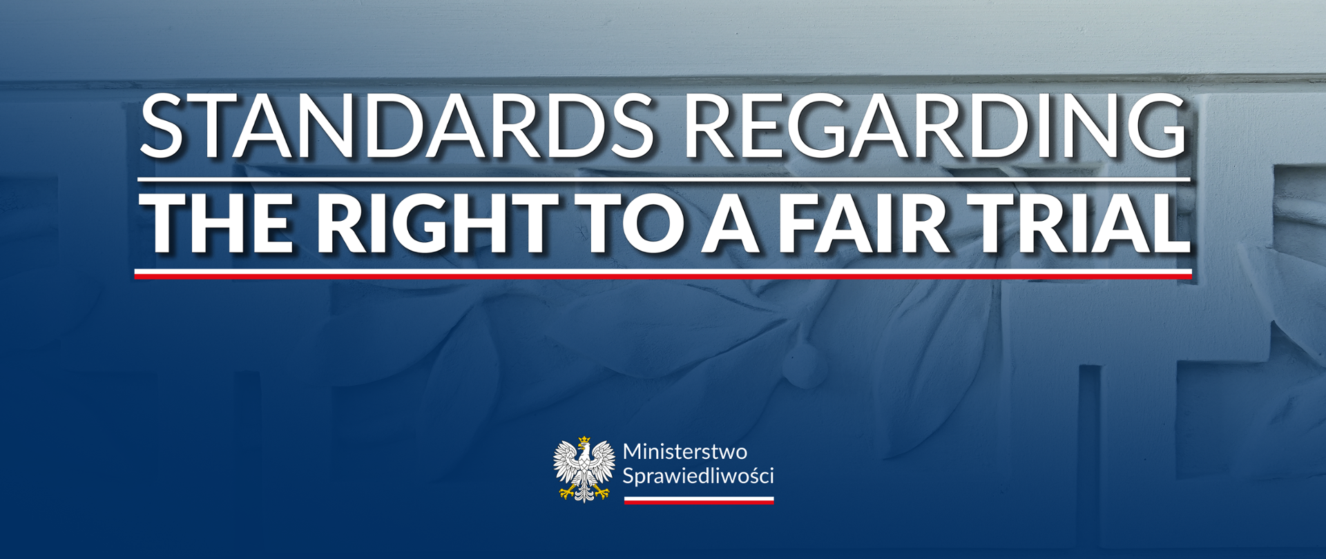 Communication of the Minister of Justice on the standards regarding the right to a fair trial
