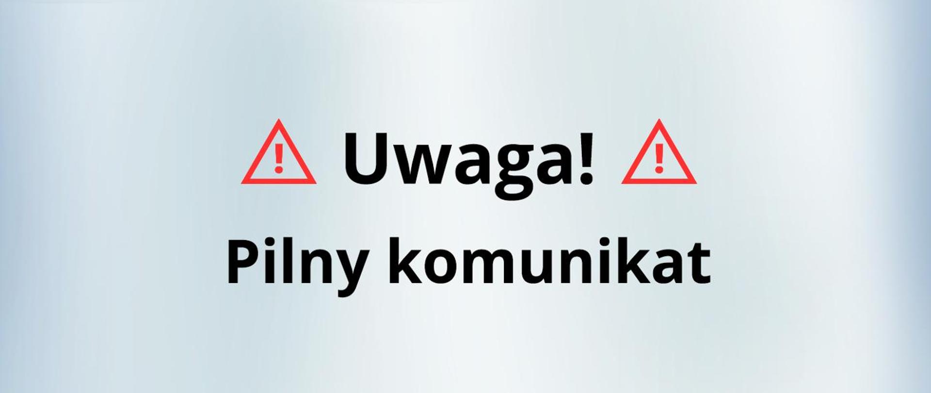 Grafika z napisem: Uwaga. Pilny Komunikat