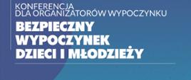 Konferencja dla organizatorów wypoczynku