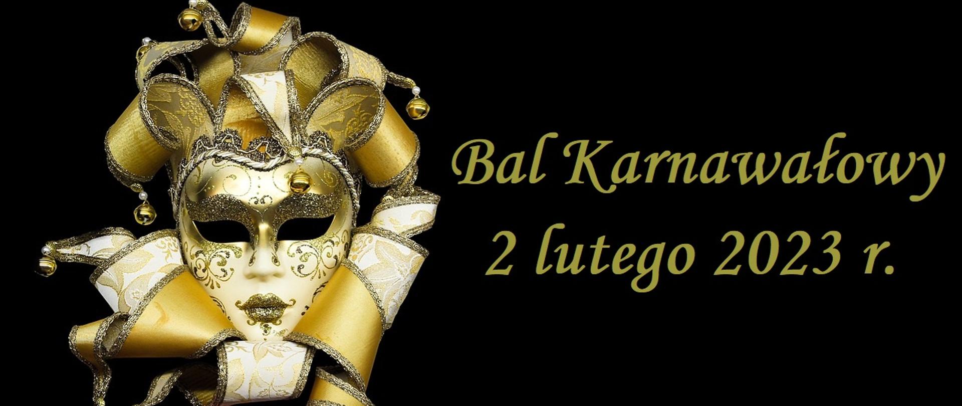 Na czarnym tle maska wenecka po lewej tronie w kolorach złota; po prawej stronie tekst: Bar karnawałowy oraz data wydarzenia.