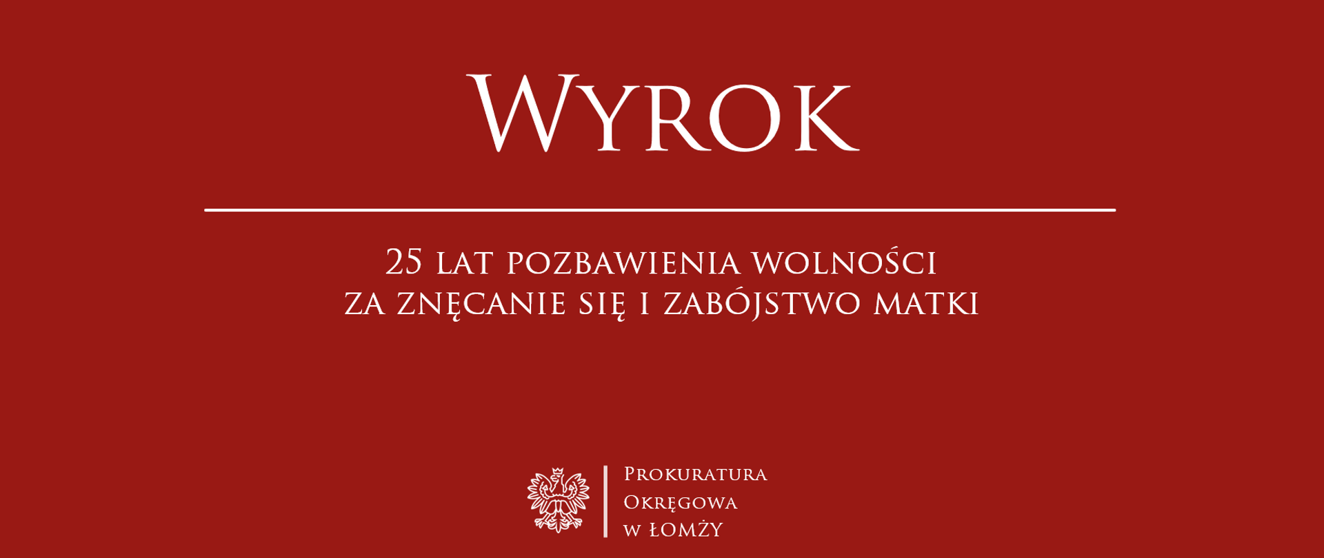 25 lat pozbawienia wolności za znęcanie się i zabójstwo matki