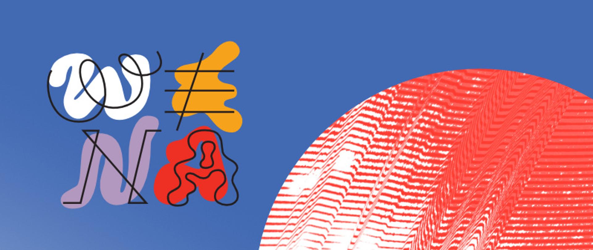 Na niebieskim tle z czerwono białą kulą u góry z lewej logo programu: biała litera W, żółta litera E, fioletowa litera N i czerwona litera A. Poniżej czarny napis: Co słychać w sztuce?.