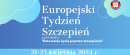 Europejski Tydzień Szczepień 21 -27kwietnia 2024 r.