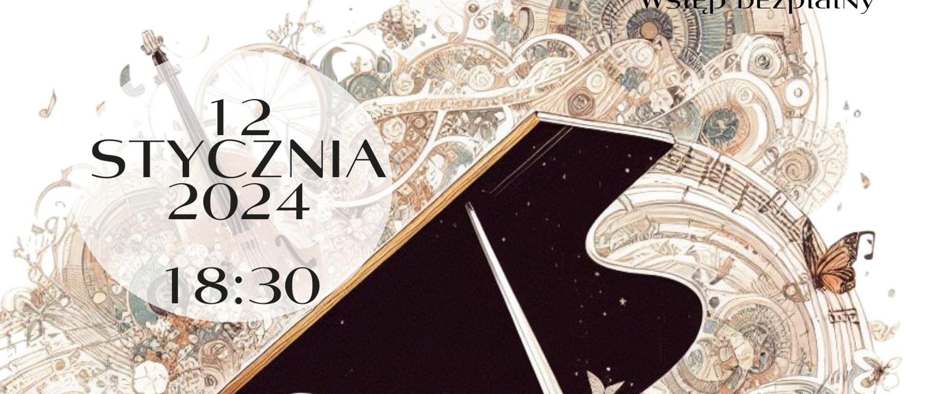 Plakat informacyjny dotyczący Recitalu fortepianowego odbywającego się w dniu 12.01.2024 r. o godz. 18.30.