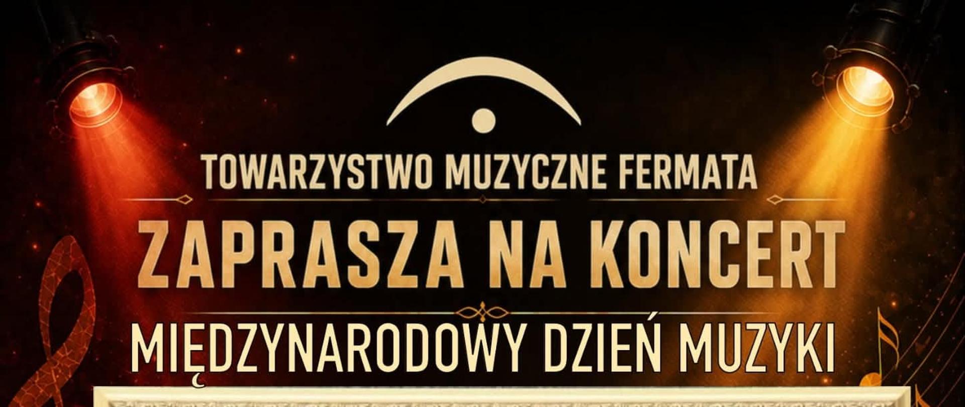 Ciemne tło, od góry logo Towarzystwa Muzycznego Fermata, poniżej zaprasza na koncert Międzynarodowy Dzień Muzyki. W złotej ramce zdjęcie muzyków. Pod ramką po lewej stronie napis Sala Koncertowa PSM I st. w Sieradzu, po prawej: października, godz. 18:00, poniżej: darmowe wejściówki do odebrania w sekretariacie szkoły. Na samym dole loga: Miasta Sieradza, Nasze Radio, Towarzystwo Muzyczne "Fermata" oraz Państwowej Szkoły Muzycznej I stopnia w Sieradzu. 