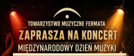 Ciemne tło, od góry logo Towarzystwa Muzycznego Fermata, poniżej zaprasza na koncert Międzynarodowy Dzień Muzyki. W złotej ramce zdjęcie muzyków. Pod ramką po lewej stronie napis Sala Koncertowa PSM I st. w Sieradzu, po prawej: października, godz. 18:00, poniżej: darmowe wejściówki do odebrania w sekretariacie szkoły. Na samym dole loga: Miasta Sieradza, Nasze Radio, Towarzystwo Muzyczne "Fermata" oraz Państwowej Szkoły Muzycznej I stopnia w Sieradzu. 