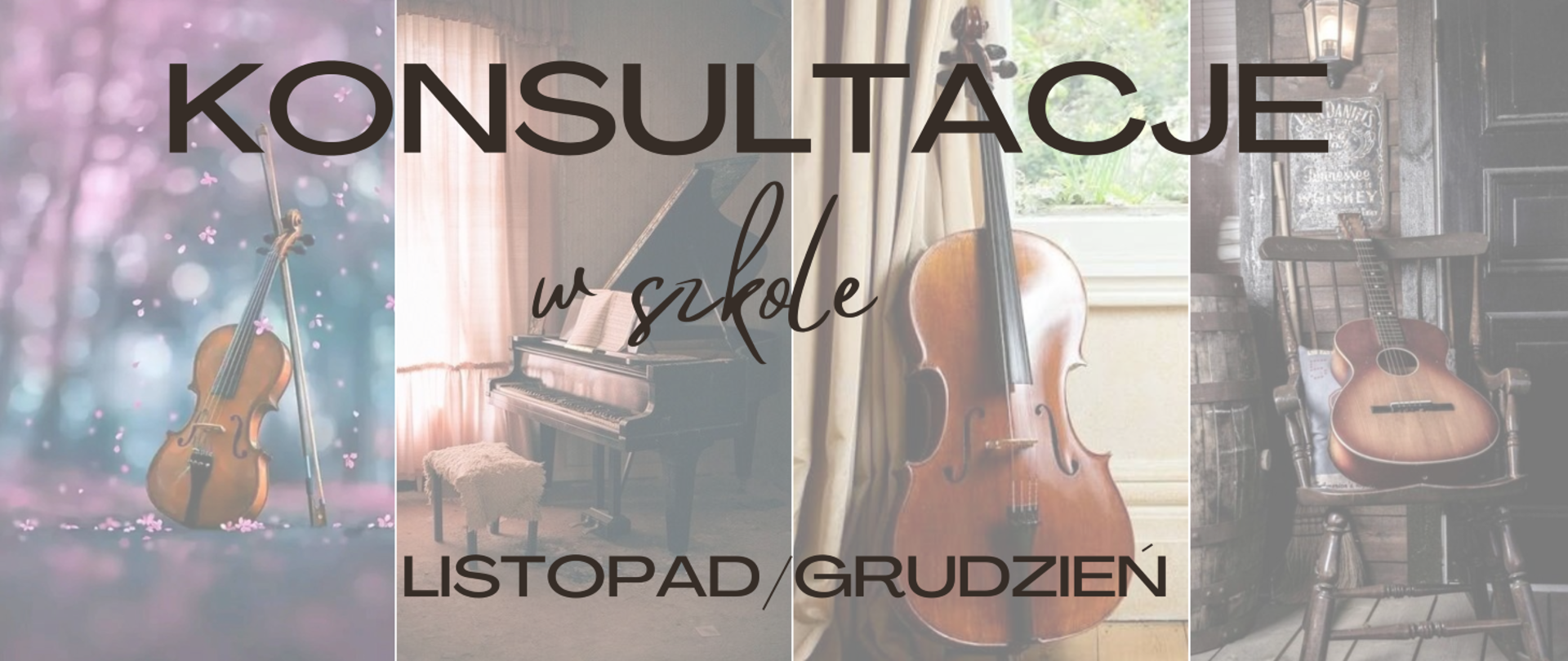 Baner podzielony na cztery zdjęcia. pierwsze zdjęcie od lewej strony: skrzypce oparte o smyczek w tle kwitnące na różowo drzewa. Drugie zdjęcie: fortepian z nutami, przed nim krzesło z jasną narzutą w tle okno zasłonięte gęstą upiętą firaną. Trzecie zdjęcie: wiolonczela oparta o beżową zasłonę za nią po prawej stronie okno. Czwarte zdjęcie: na starym drewnianym krześle gitara za nią w tle stary drewniany pokój z lampą na ścianie.