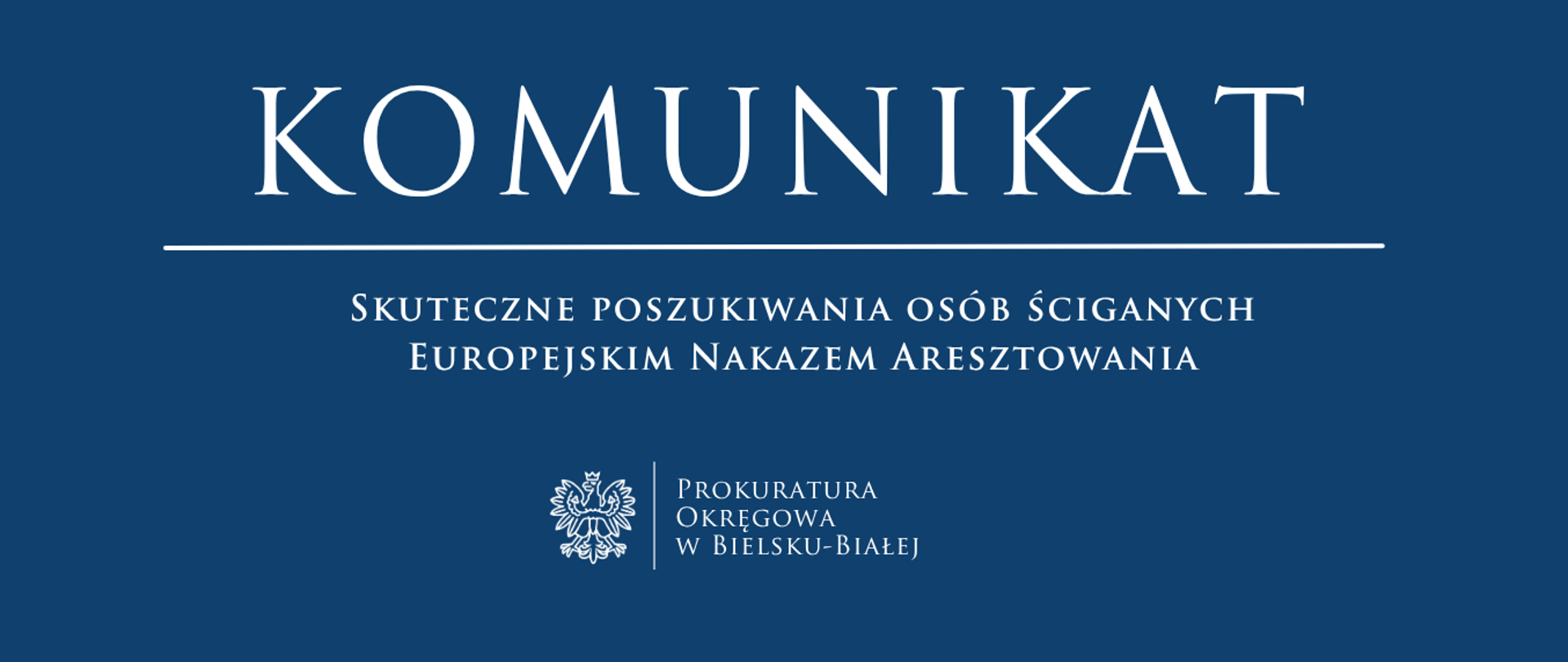 Komunikat - Skuteczne poszukiwania osób ściganych Europejskim Nakazem Aresztowania