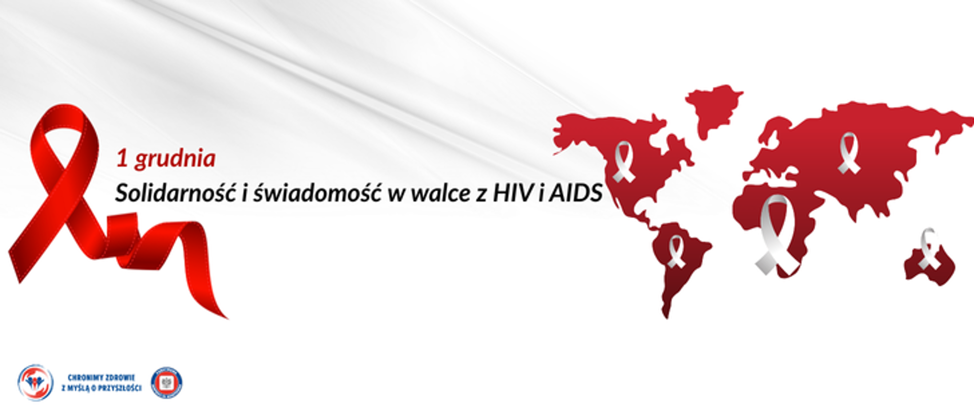 Na jasno szarym tle po lewej stronie czerwona wstążeczka. Obok napis w kolorze czerwono czarnym: 1 grudnia. Solidarność i świadomość w walce z HIV i AIDS. Po prawej stronie mapa kontynentów świata w odcieniach czerwonych na kontynentach symboliczne białe kokardki. w lewym dolnym rogu logo Państwowej Inspekcji Sanitarnej wraz z hasłem Chronimy zdrowie z myślą o przyszłości. 