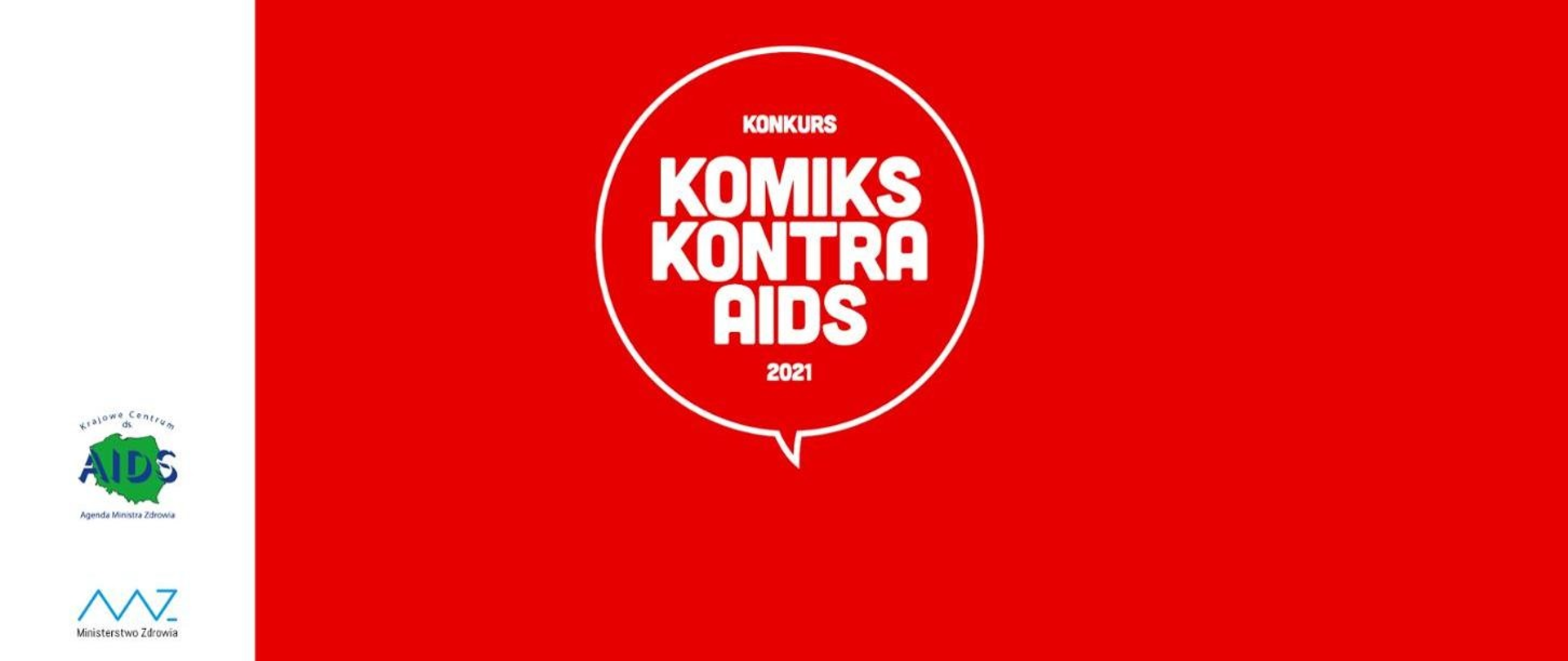 Na zdjęciu, na czerwonym tle widnieje "dymek" a w nim napis KONKURS KOMIKS KONTRA AIDS 2021. Po lewej stronie pasek tła białego z logiem Ministerstwa Zdrowia i Krajowego Centrum ds. AIDS.