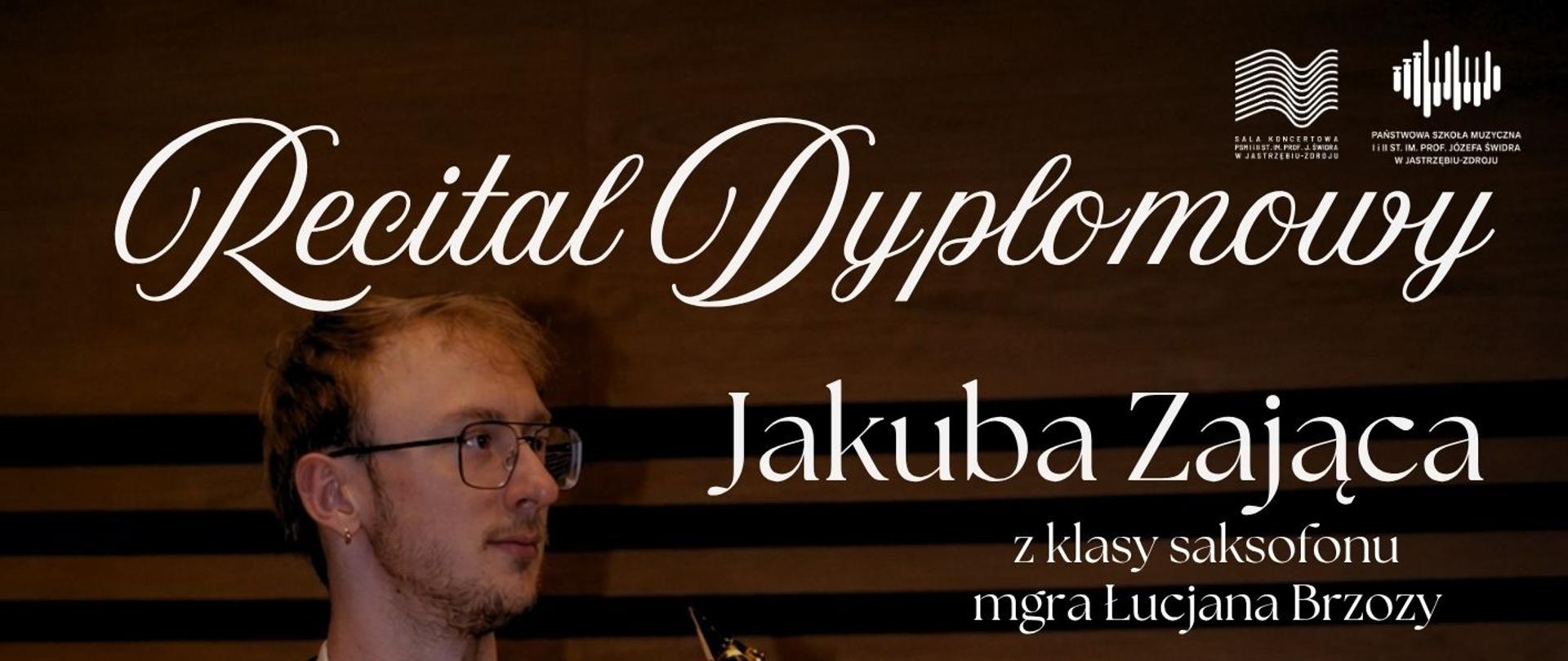 Plakat informacyjny dotyczący recitalu dyplomowego Jakuba Zając odbywającego się w dniu 27.05.2026 o godz. 15.00.