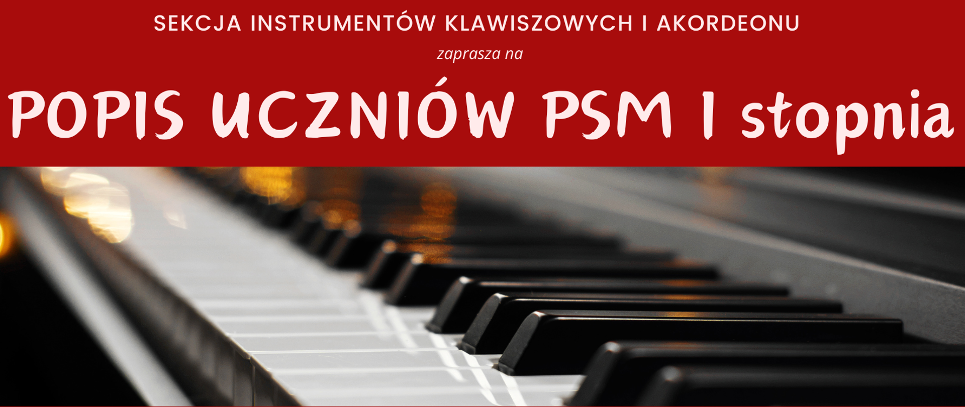 Plakat promujący występ uczniów szkoły I stopnia. Na czerwonym tle w środku znajdują się zdjęcia klawiatury fortepianu.