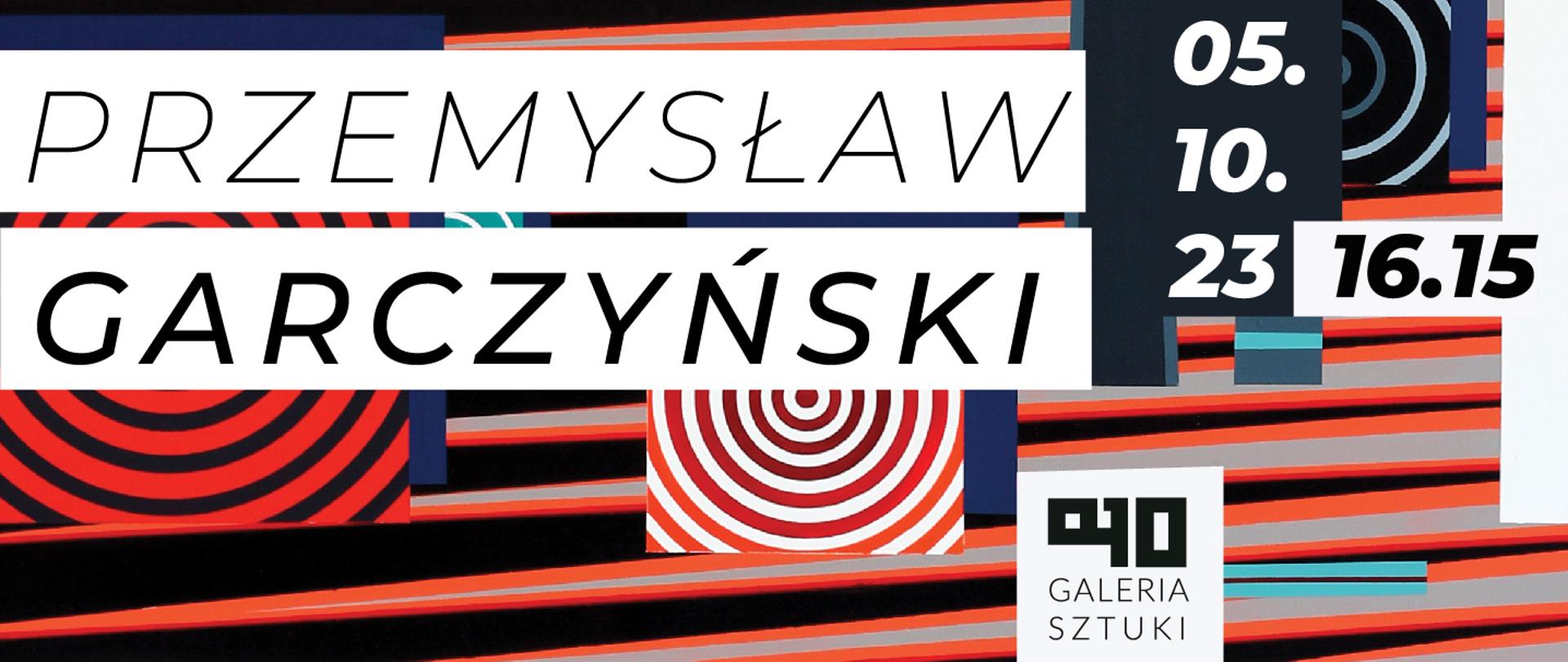 Plakat wystawy – geometryczne formy w kolorach czerwonym, zielonym, czarnym i białym – tekst: Przemysław Garczyńskim, Galeria Sztuki A10, 05.10.2023, godz. 16.15