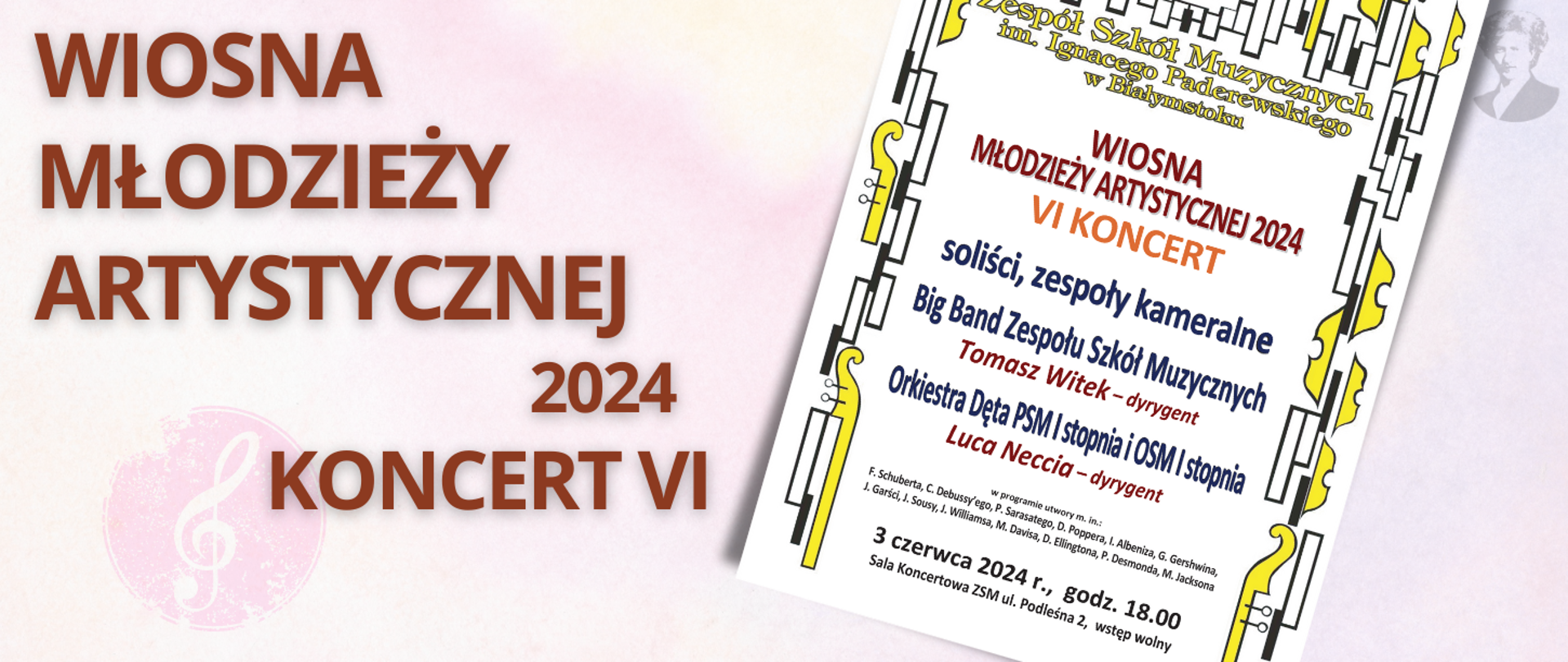 Na jasno-różowym tle brązowy napis "wiosna młodzieży artystycznej - koncert szósty". Po prawej stronie miniatura plakatu oraz podobizna Ignacego Paderewskiego.