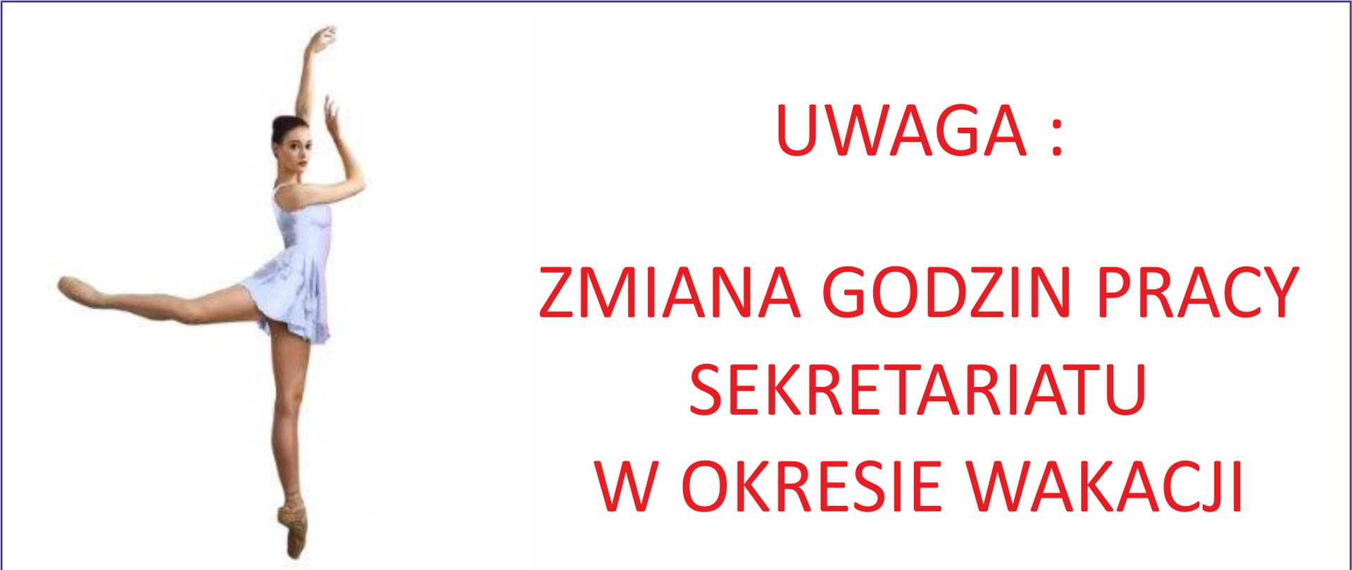 Po lewej baletnica z logotypu szkoły, po prawej napis informujący o zmianie godzin pracy sekretariatu w okresie wakacji.