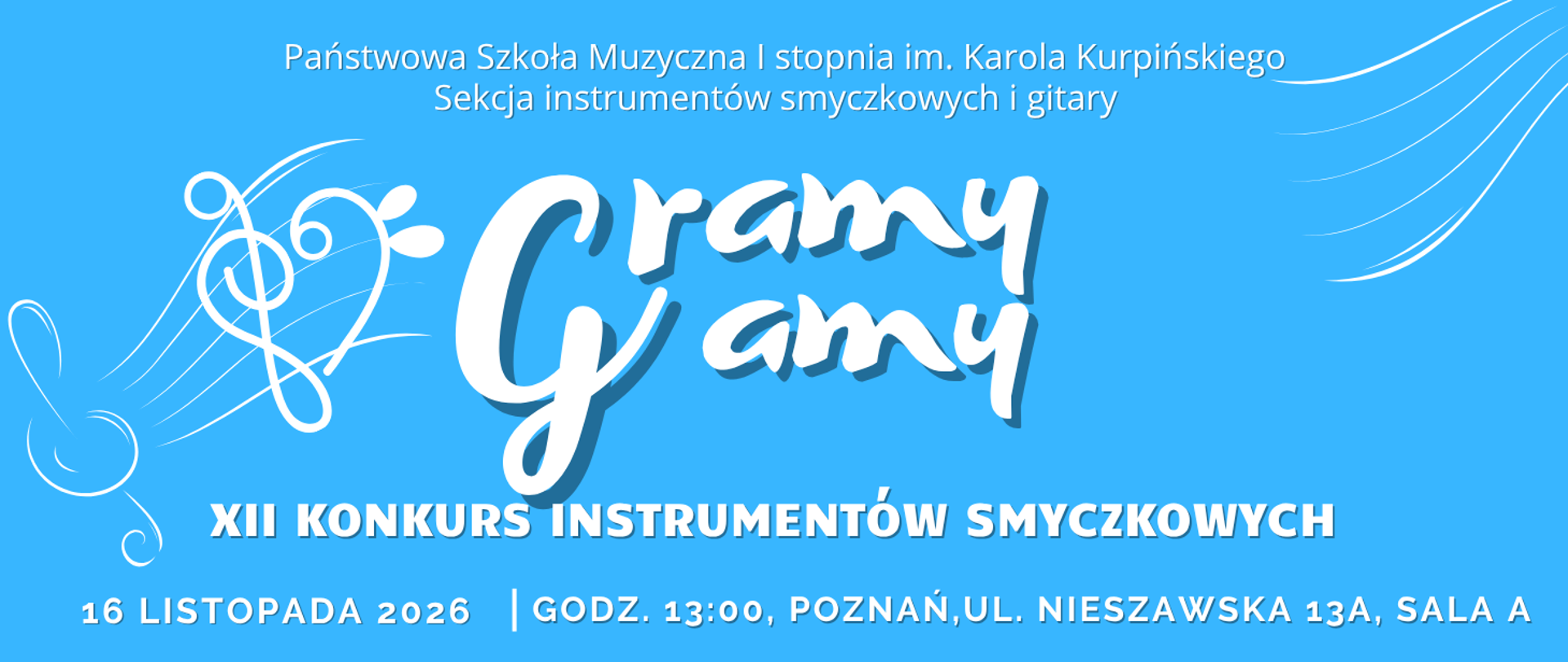 Baner na błękitnym tle z grafiką nutek. XII Konkurs instrumentów smyczkowych GRAMY GAMY, 16.11.2026, godz. 13:00 Poznań, ul. Nieszawska 13a, sala A