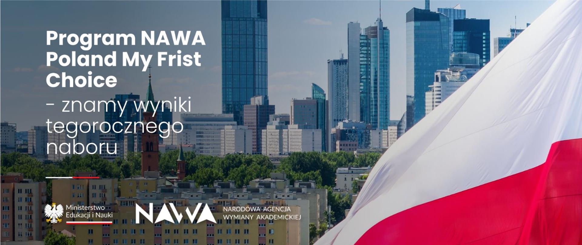 Widok na panoramę wielkiego miasta, z boku polska flaga, obok napis Program NAWA Poland My First Choice - znamy wyniki tegorocznego naboru.