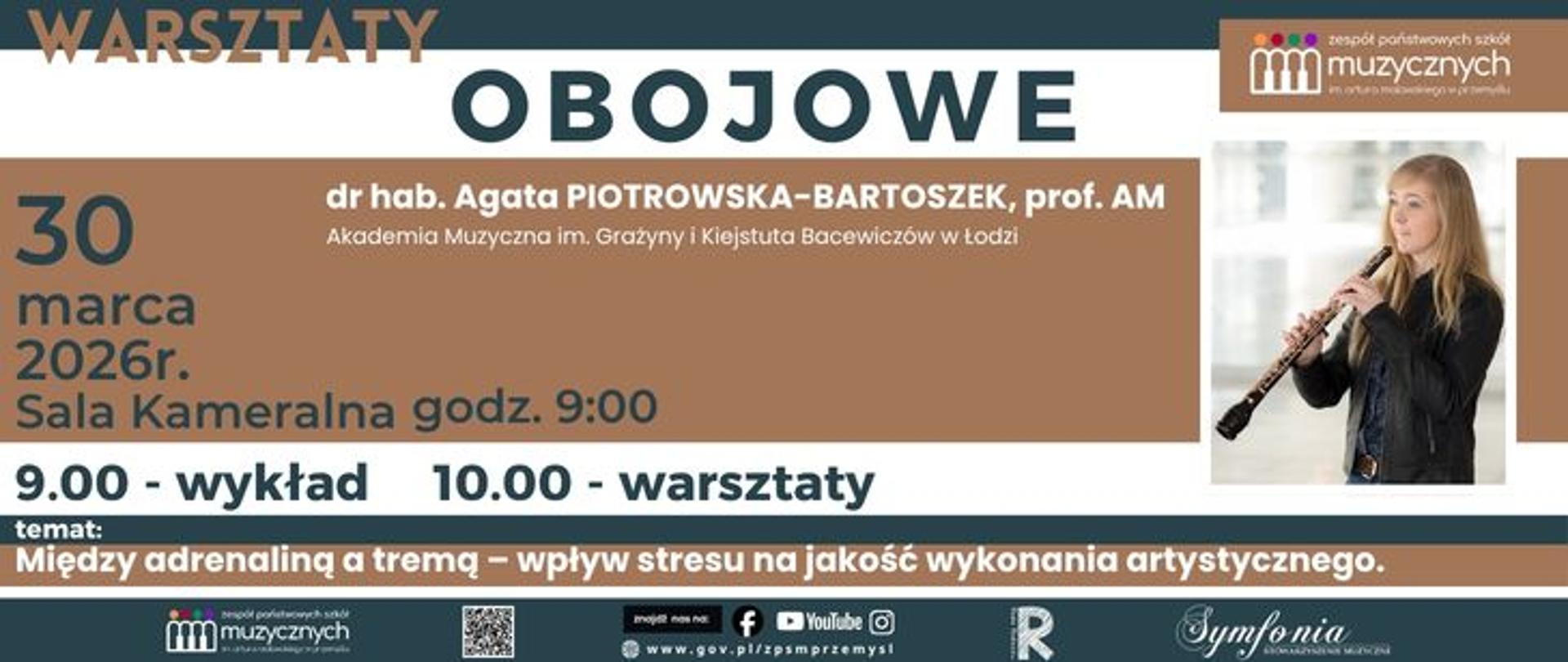 Plakat informacyjny warsztatów obojowych. Nagłówek „Warsztaty OBOJOWE”. Data: 30 marca 2026 r., godz. 9:00, Sala Kameralna. Prowadząca: dr hab. Agata Piotrowska-Bartoszek, prof. AM (Akademia Muzyczna w Łodzi). Program: 9:00 – wykład, 10:00 – warsztaty. Temat: „Między adrenaliną a tremą – wpływ stresu na jakość wykonania artystycznego”. Po prawej zdjęcie kobiety grającej na oboju. Na dole logotypy organizatorów i partnerów.