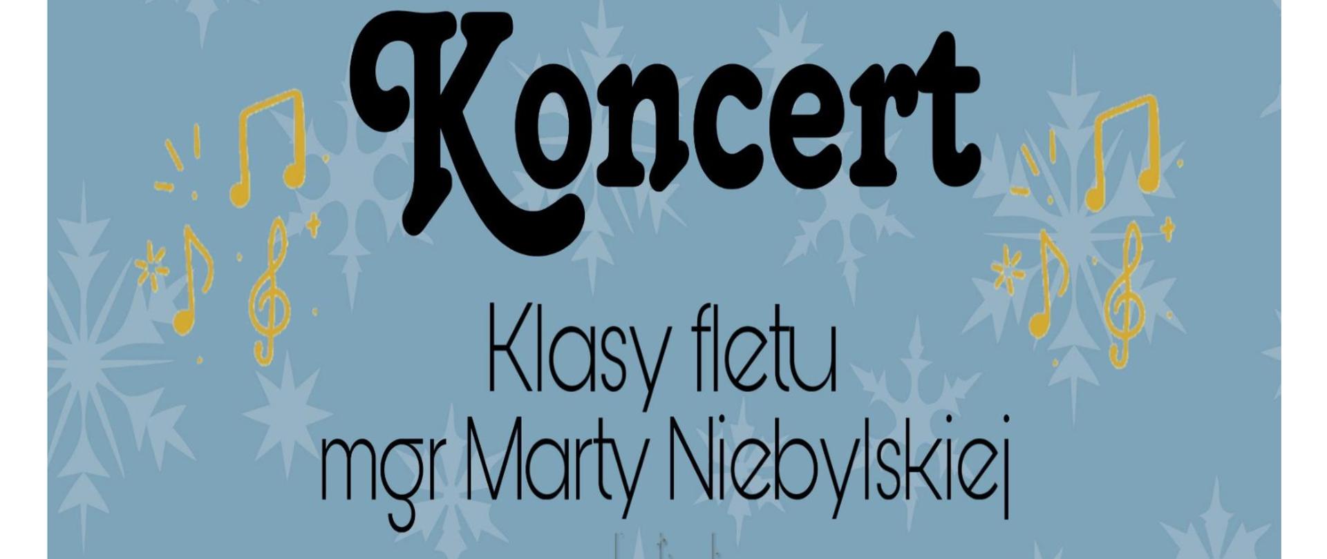 Plakat na błękitnym tle grafiki przedstawiające jasnobłękitne śnieżynki. Na górze żółte grafiki przestawiające nuty oraz klucze wiolinowe; poniżej dwa koła z pięcioliniami i nutami, a między nimi zdjęcie przedstawiające flet. Na plakacie informacje dotyczące koncertu uczniów klasy fletu, który odbędzie się 20.12.2023 roku o godzinie 15:00. 