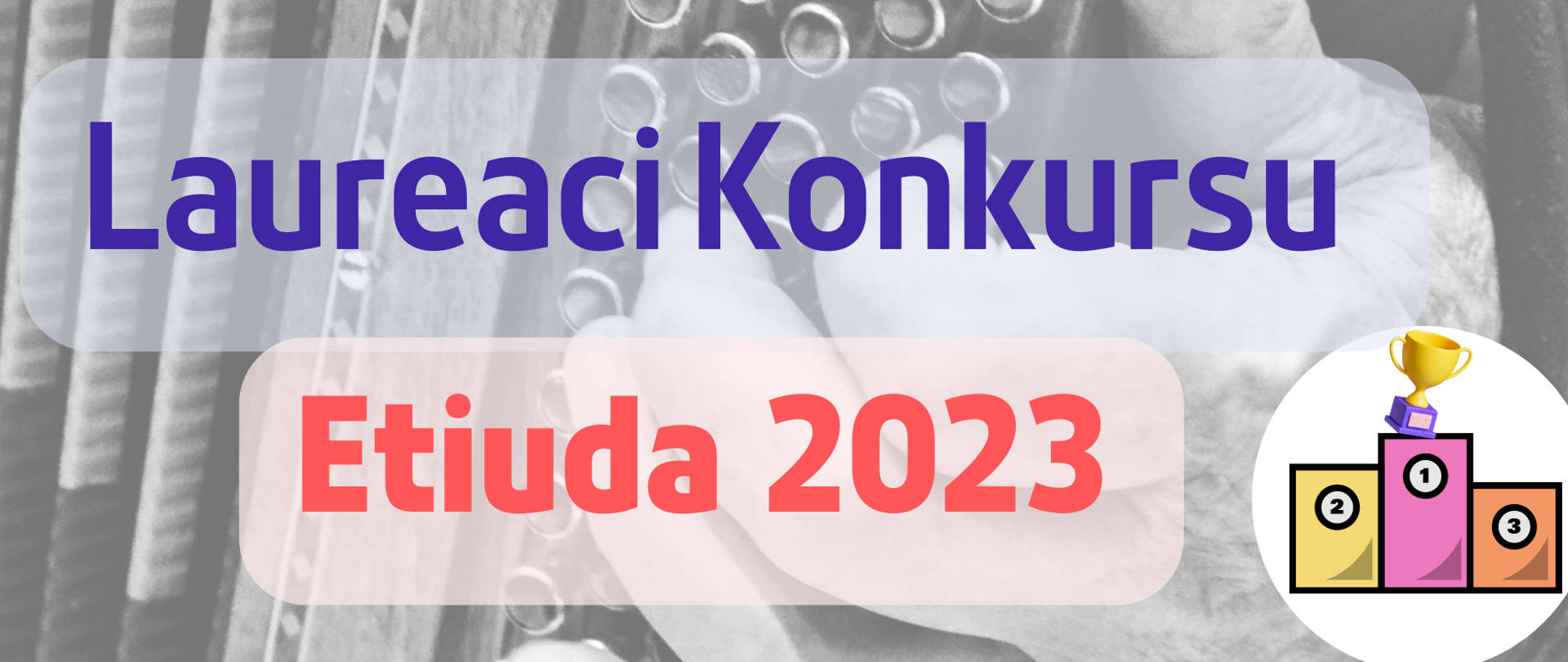 Plakat informacyjny "Laureaci Konkursu Etiuda 2023" barwy szarej i fioletowo-czerwonym napisem. W prawym dolnym rogu mały rysunek podium.