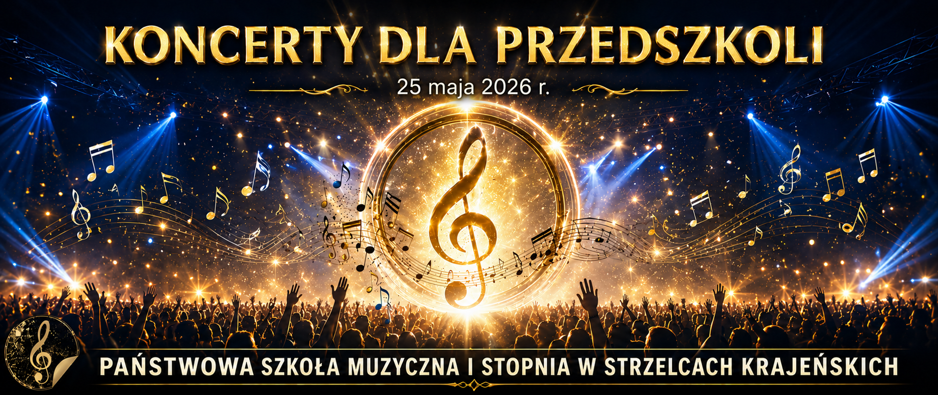 Grafika promująca koncerty dla przedszkoli organizowane przez Państwową Szkołę Muzyczną I stopnia w Strzelcach Krajeńskich. Na tle rozświetlonej sceny koncertowej i tłumu publiczności znajduje się duży złoty klucz wiolinowy otoczony nutami oraz efektami świetlnymi w kolorach złota i granatu. U góry widnieje napis „Koncerty dla przedszkoli”, poniżej data: 25 maja 2026 r. Na dole umieszczono nazwę szkoły dużą, wyraźną czcionką.