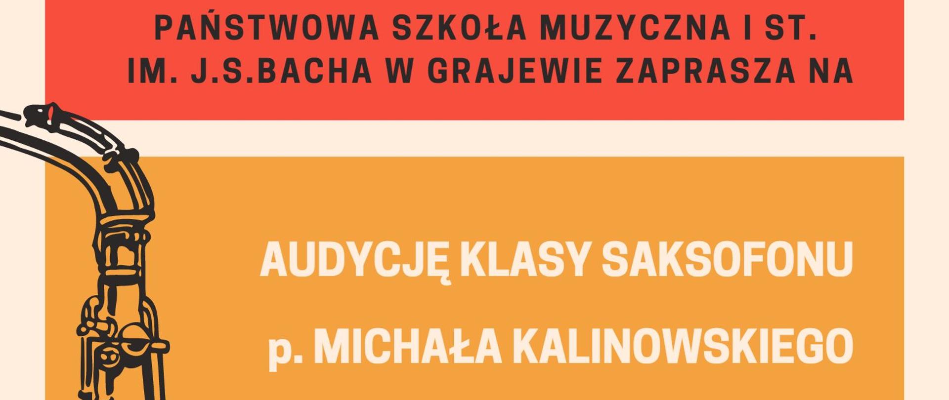 Plakat w kolorze żółto czerwonym z informacją o audycji klasowej, klasy saksofonu p. Michała Kalinowskiego. Po lewej stronie grafika saksofonu. 