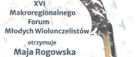 Państwowa Szkoła Muzyczna I stopnia im. Henryka Wieniawskiego w Gdańsku. Wyróżnienie II grupie wiekowej XVI Makroregionalnego Forum Młodych Wiolonczelistów otrzymuje Maja Rogowska Gdańsk 20 marca 2026r.