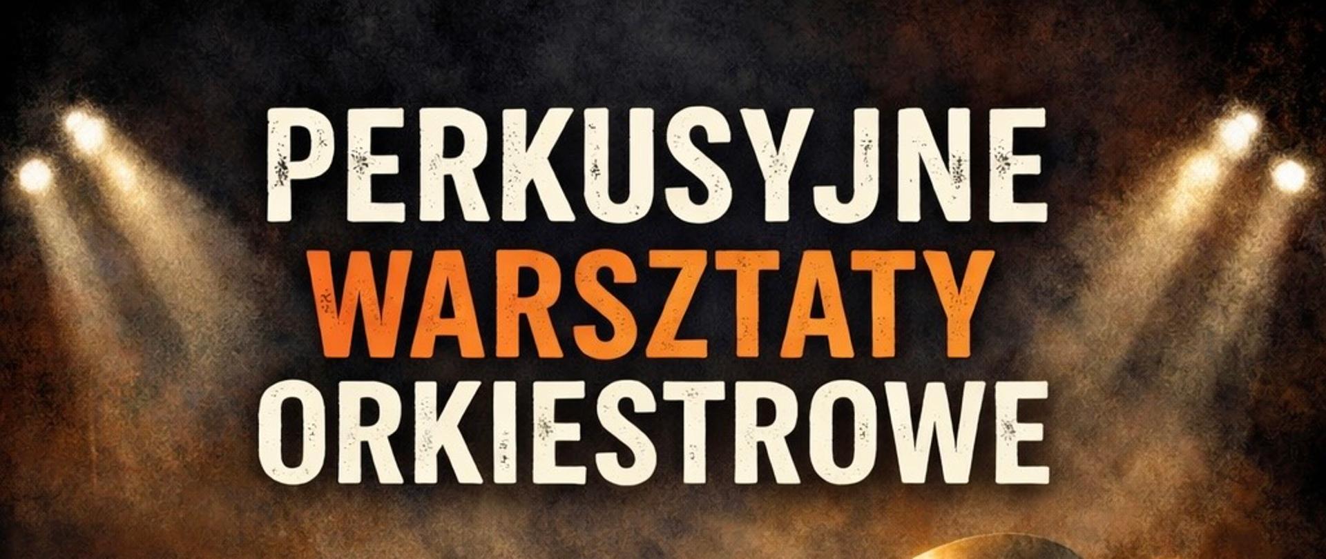 Plakat z wydarzeniem - Perkusyjne Warsztaty Orkiestrowe, które odbędą sie 12 lutego 2026r. w auli ZPSM w Dębicy; warsztaty poprowadzi mgr Dominik Zielonka, tłem plakatu są instrumenty perkusyjne 