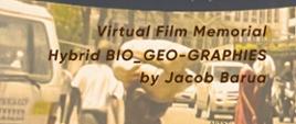 Wirtualny Memoriał Filmowy. Hybrydowe BIO_GEO-GRAFIE Jakuba Barua