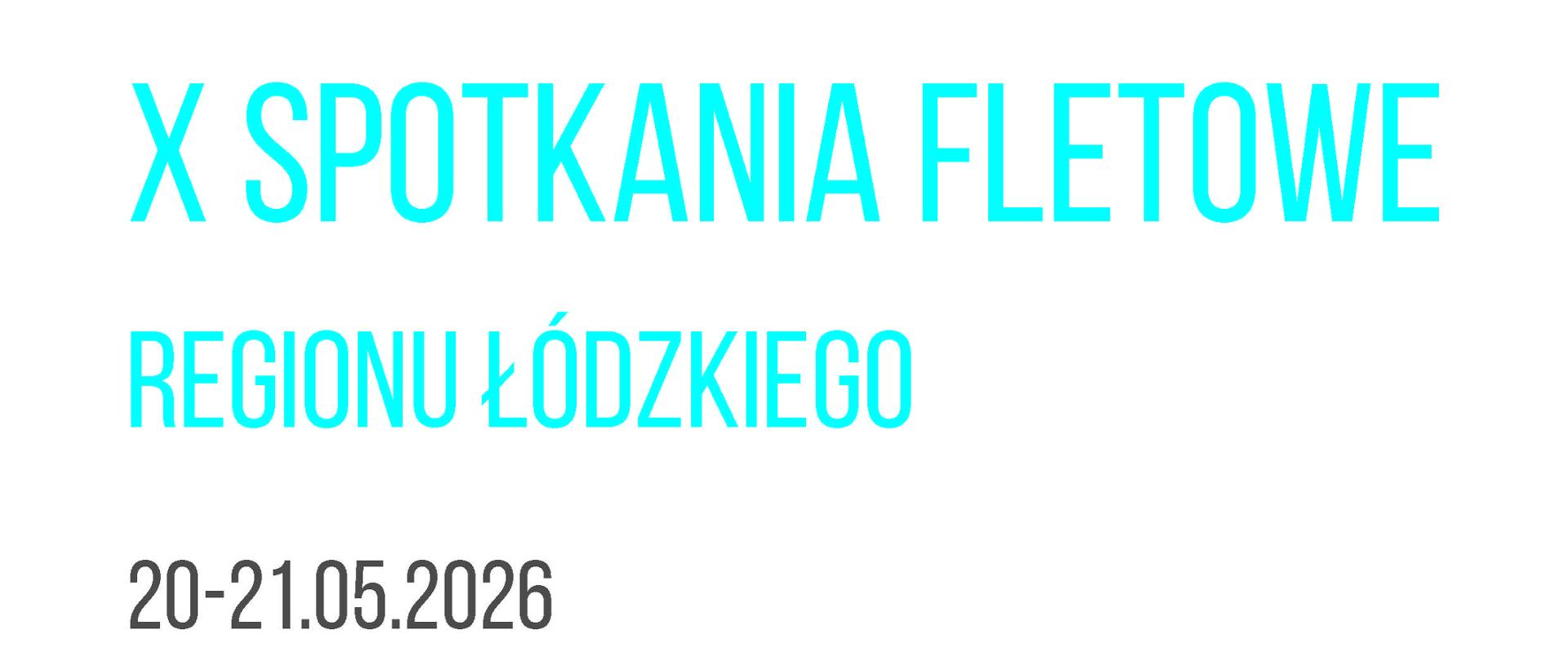 Plakat na białym tle, przedstawia grafikę fletu poprzecznego. Napis na środku: X Spotkania Fletowe regionu łódzkiego 20-21 maja 2026. Na dole plakatu znajdują się dwa loga - szkoły muzycznej w Skierniewicach oraz logo ars iuventutis