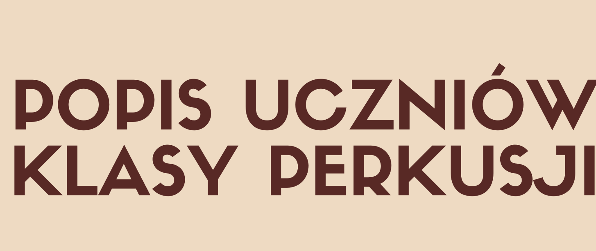 Plakat, pomarańczowe tło. Od góry napis popis uczniów klasy perkusji pana Grzegorza Szklińskiego 27 stycznia 2023 godzina 16:00. Na dole strony instrumenty perkusyjne w kolorach błękitny, pomarańczowy, czerwony, żółty i nuty w kolorze brązowym.