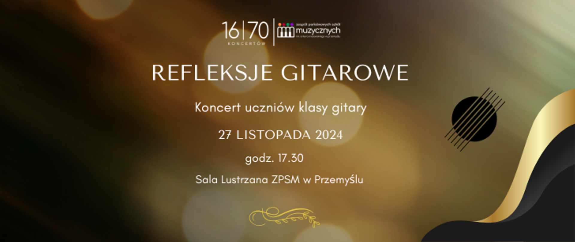 Grafika informacyjna o 16 z 70 koncercie jubileuszowym - refleksje gitarowe. Na grafice data 27 listopada i godzina a takze informacja o tym ze koncert odbedzie sie w Sali Lustrzanej ZPSM 
