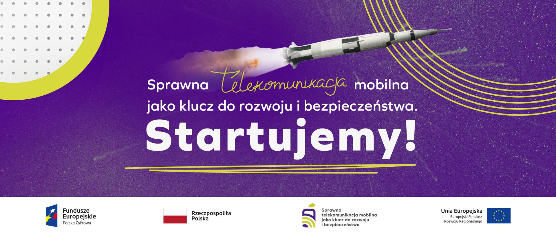 W tle startująca rakieta (na fioletowym tle). Na pierwszym planie tekst: Sprawna telekomunikacja mobilna jako klucz do rozwoju bezpieczeństwa. Startujemy!