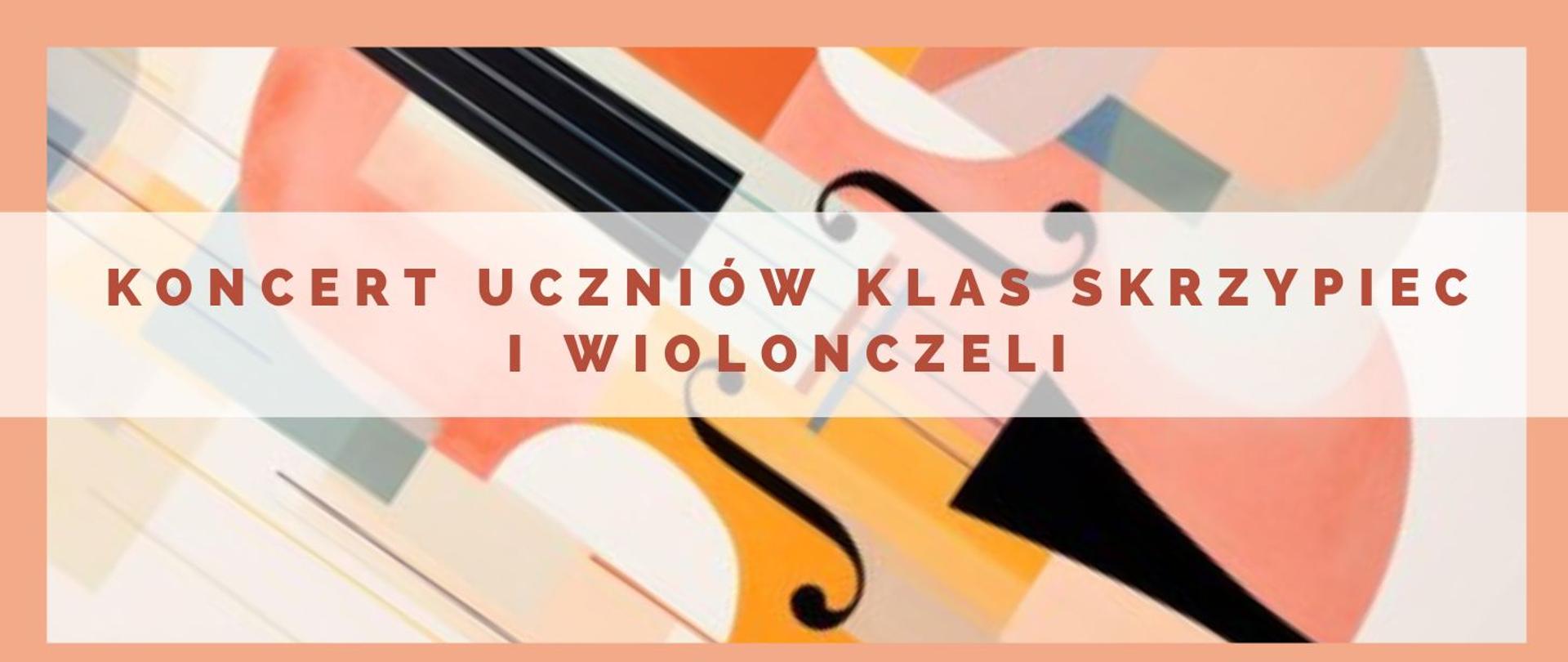 kolorowa grafika instrumentu smyczkowego , na nim informacja o koncercie klas skrzypiec i wiolonczeli