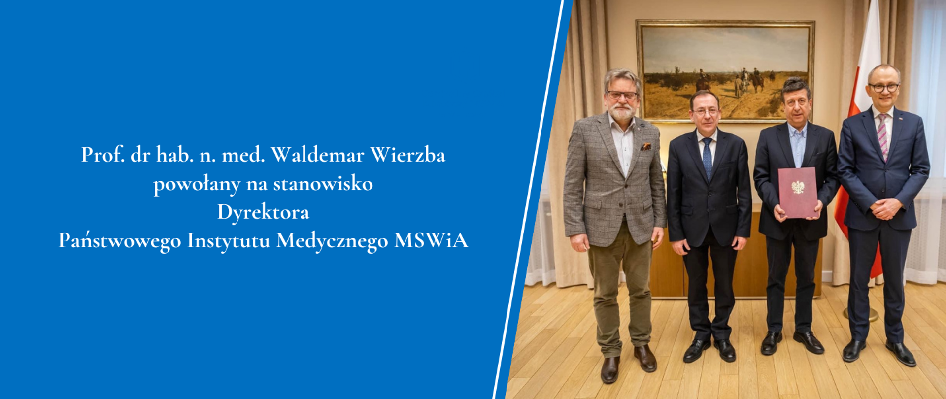 Prof. dr hab. n. med. Waldemar Wierzba powołany na stanowisko Dyrektora Państwowego Instytutu Medycznego MSWiA
