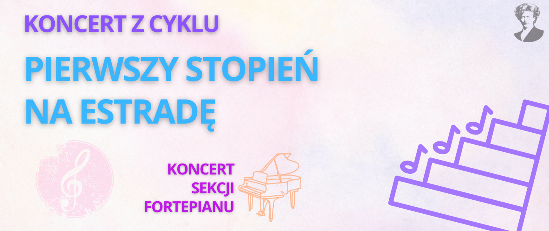 Baner informujący o koncercie z cyklu "Pierwszy stopień na estradę", po prawej stronie logo ZSM oraz grafika schodów z umieszczonymi nań nutami. W części środkowej napis "Koncert sekcji fortepianu" i grafika - symbol fortepianu.