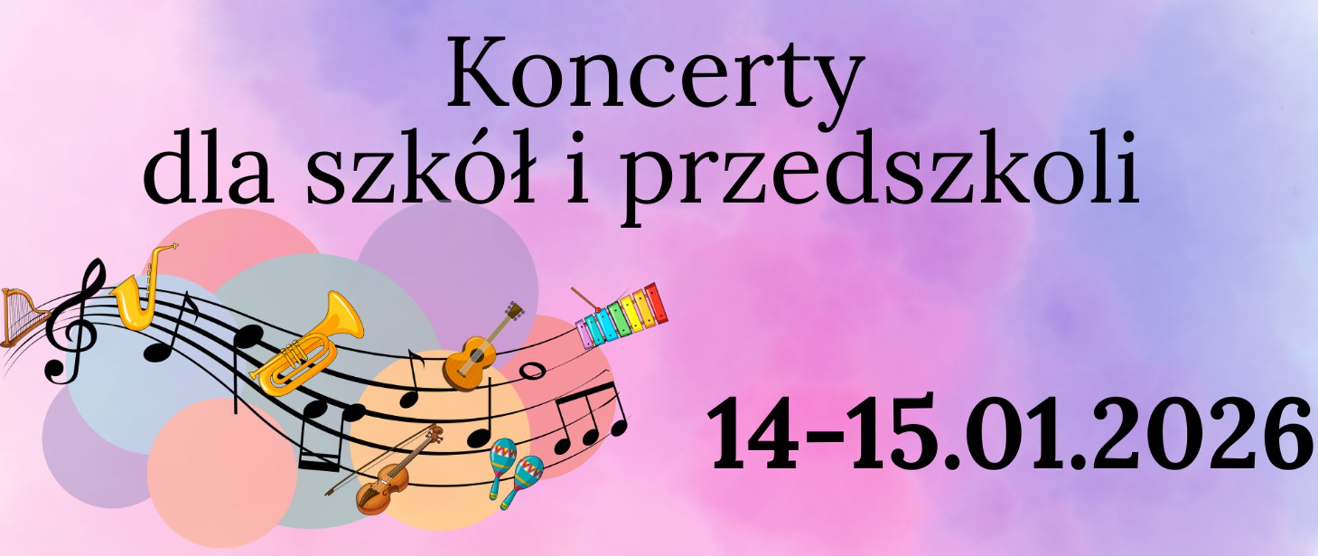 Baner w pastelowych barwach różu i fioletu z napisem: Koncerty dla szkół i przedszkoli oraz datą 14–15.01.2026. Na dole znajduje się grafika kolorowych nut oraz instrumentów, takich jak trąbka, skrzypce, gitara, flet i ksylofon, ułożonych na pięciolinii.
